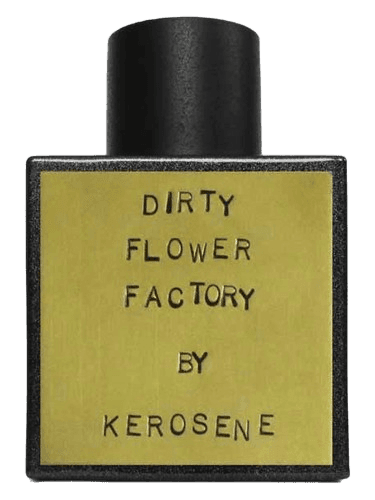 Kerosene Dirty Flower Factory