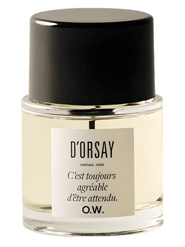D’ORSAY C’est Toujours Agréable d’Être Attendu O.W.
